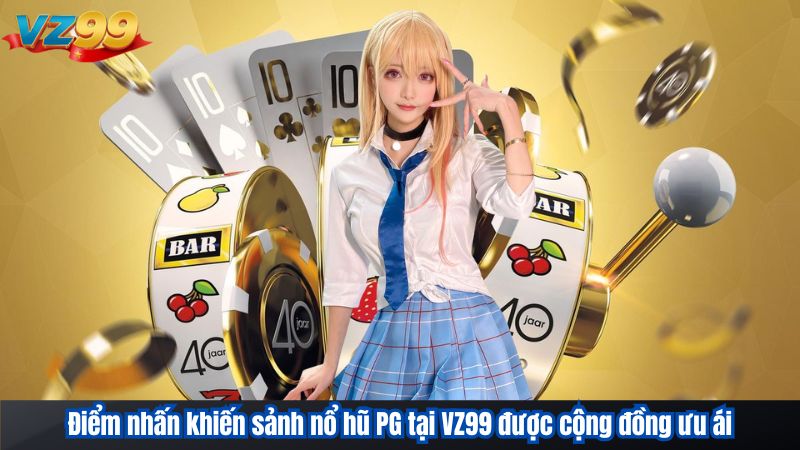 Nổ Hũ PG – Sảnh Game Slot Định Hình Chuẩn Giải Trí VZ99 2026 2 Điểm nhấn khiến sảnh nổ hũ PG tại VZ99 được cộng đồng ưu ái
